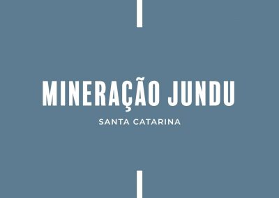 MINERAÇÃO JUNDU SC